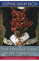 The Strange Cases of Dr. Stanchon (Esprios Classics)