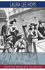 The Bobbsey Twins and Baby May (Esprios Classics)