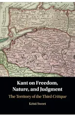 Kant on Freedom, Nature, and Judgment