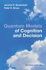 Quantum Models of Cognition and Decision (Revised)