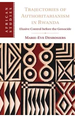 Trajectories of Authoritarianism in Rwanda