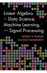 Linear Algebra for Data Science, Machine Learning, and Signal Processing