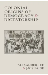 Colonial Origins of Democracy and Dictatorship