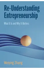 Re-Understanding Entrepreneurship