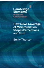 How News Coverage of Misinformation Shapes Perceptions and Trust