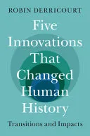 Five Innovations That Changed Human History