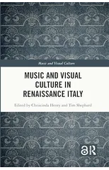 Music and Visual Culture in Renaissance Italy