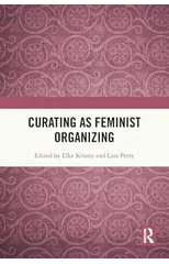 Curating as Feminist Organizing