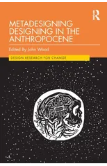 Metadesigning Designing in the Anthropocene