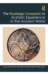 The Routledge Companion to Ecstatic Experience in the Ancient World