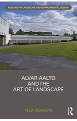Alvar Aalto and The Art of Landscape