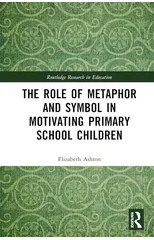 The Role of Metaphor and Symbol in Motivating Primary School Children