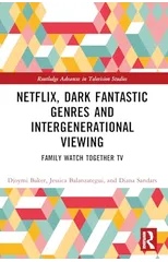 Netflix, Dark Fantastic Genres and Intergenerational Viewing