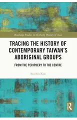 Tracing the History of Contemporary Taiwan’s Aboriginal Groups