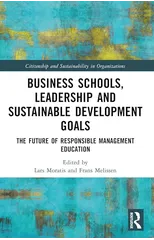 Business Schools, Leadership and the Sustainable Development Goals