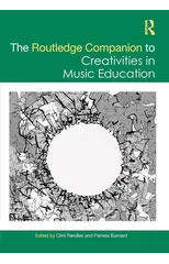 The Routledge Companion to Creativities in Music Education