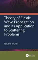 Theory of Elastic Wave Propagation and Its Application to Scattering Problems