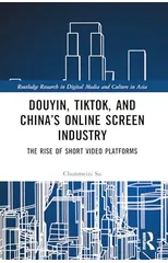Douyin, TikTok and China’s Online Screen Industry