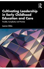 Cultivating Leadership in Early Childhood Education and Care