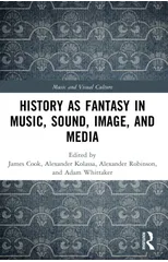 History as Fantasy in Music, Sound, Image, and Media