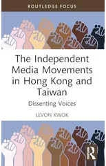 The Independent Media Movements in Hong Kong and Taiwan