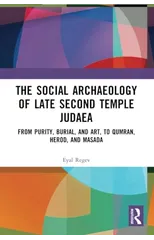 The Social Archaeology of Late Second Temple Judaea