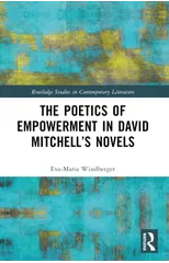The Poetics of Empowerment in David Mitchell’s Novels