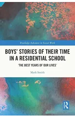 Boys’ Stories of Their Time in a Residential School