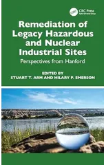 Remediation of Legacy Hazardous and Nuclear Industrial Sites