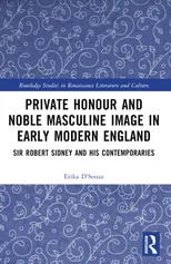 Private Honour and Noble Masculine Image in Early Modern England