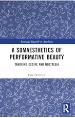 A Somaesthetics of Performative Beauty