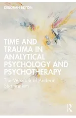 Time and Trauma in Analytical Psychology and Psychotherapy