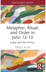 Metaphor, Ritual, and Order in John 12-13