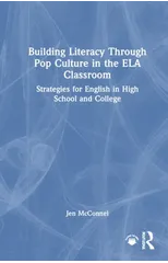 Building Literacy Through Pop Culture in the ELA Classroom