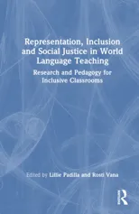 Representation, Inclusion and Social Justice in World Language Teaching