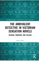 The Ambivalent Detective in Victorian Sensation Novels