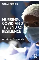 Nursing, COVID and the End of Resilience