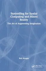 Storytelling for Spatial Computing and Mixed Reality