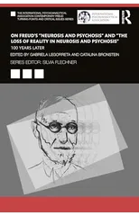On Freud’s “Neurosis and Psychosis” and “The Loss of Reality in Neurosis and Psychosis”