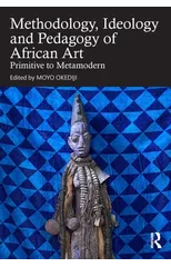 Methodology, Ideology and Pedagogy of African Art