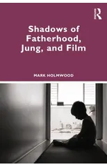 Shadows of Fatherhood, Jung, and Film