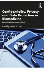 Confidentiality, Privacy, and Data Protection in Biomedicine