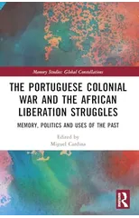 The Portuguese Colonial War and the African Liberation Struggles