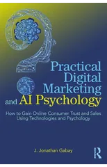 Practical Digital Marketing and AI Psychology