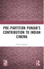 Pre-Partition Punjab’s Contribution to Indian Cinema