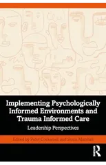 Implementing Psychologically Informed Environments and Trauma Informed Care