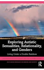 Exploring Autistic Sexualities, Relationality, and Genders