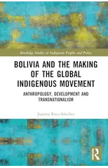 Bolivia and the Making of the Global Indigenous Movement