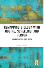 Remapping Biology with Goethe, Schelling, and Herder