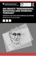 On Freud’s “Remembering, Repeating and Working-Through”